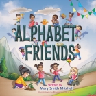 Alphabet Friends By Blueberry Illustrations (Illustrator), Mary Smith Mitchell Cover Image