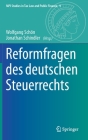Reformfragen Des Deutschen Steuerrechts (Mpi Studies in Tax Law and Public Finance #9) By Wolfgang Schön (Editor), Jonathan Schindler (Editor) Cover Image