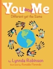 You and Me: Different yet the Same By Ronaldo Florendo (Illustrator), Lynnda Robinson Cover Image