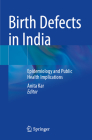 Birth Defects in India: Epidemiology and Public Health Implications By Anita Kar (Editor) Cover Image