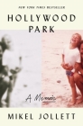 Hollywood Park: A Memoir By Mikel Jollett Cover Image