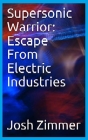 Supersonic Warrior: Escape From Electric Industries Cover Image