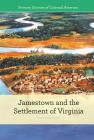 Jamestown and the Settlement of Virginia (Primary Sources of Colonial America) By Ruth Bjorklund Cover Image