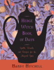 Hedgewitch Book of Days: Spells, Rituals, and Recipes for the Magical Year Cover Image