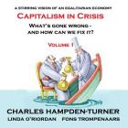 Capitalism in Crisis (Volume 1): What's gone wrong and how can we fix it? By Charles Hampden-Turner, Linda O'Riordan, Fons Trompenaars Cover Image