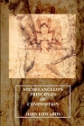 Michelangelo's Principles of Composition By John Vedder Edwards Cover Image