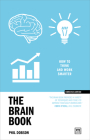 The Brain Book: How to Think and Work Smarter (Concise Advice) By Phil Dobson Cover Image
