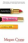 Names My Sisters Call Me By Megan Crane Cover Image