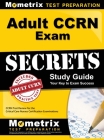 Adult CCRN Exam Secrets, Study Guide: CCRN Test Review for the Critical Care Nurses Certification Examinations By Mometrix Nursing Certification Test Te (Editor) Cover Image