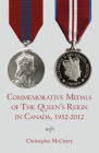Commemorative Medals of the Queen's Reign in Canada, 1952-2012 Cover Image