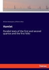 Hamlet: Parallel texts of the first and second quartos and the first folio By William Shakespeare, Wilhelm Viëtor Cover Image