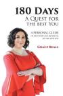 180 Days: A Quest for the Best You: A personal guide of recovery and retrieval of the new You By Grace Beall Cover Image