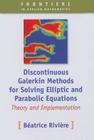 Discontinuous Galerkin Methods for Solving Elliptic and Parabolic Equations: Theory and Implementation (Frontiers in Applied Mathematics #35) Cover Image