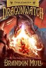 Dragonwatch: A Fablehaven Adventurevolume 1 By Brandon Mull Cover Image