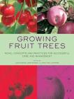 Growing Fruit Trees: Novel Concepts and Practices for Successful Care and Management By Jean-Marie Lespinasse (Editor), Évelyne Leterme (Editor) Cover Image