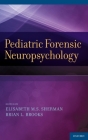 Pediatric Forensic Neuropsychology By Elisabeth M. S. Sherman (Editor), Brian L. Brooks (Editor) Cover Image