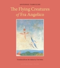 Flying Creatures of Fra Angelico By Antonio Tabucchi, Tim Parks (Translated by) Cover Image