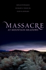 Massacre at Mountain Meadows By Ronald W. Walker, Richard E. Turley, Glen M. Leonard Cover Image
