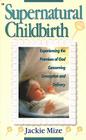 Supernatural Childbirth By Terri Mize Cover Image