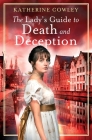 The Lady's Guide to Death and Deception By Katherine Cowley Cover Image