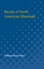 Bacula of North American Mammals By William H. Burt Cover Image
