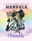 Mandala Animals: 45 Beautiful drawings to color - Fantastic and sophisticated animal mandala for adults - Find zenitude and balance, an By Jin Sun Yang, Mon Coloriage Cover Image