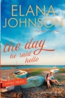 The Day He Said Hello By Elana Johnson Cover Image