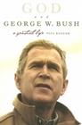 God and George W. Bush: A Spiritual Life By Paul Kengor Cover Image