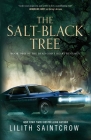The Salt-Black Tree: Book Two of the Dead God's Heart Duology By Lilith Saintcrow Cover Image