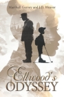 Ellwood's Odyssey By Marshall Garvey, J. D. Weaver Cover Image