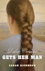 Dulcie Crowder Gets Her Man By Sarah Richmond Cover Image