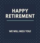Happy Retirement Guest Book (Hardcover): Guestbook for retirement, message book, memory book, keepsake, retirment book to sign By Lulu and Bell Cover Image