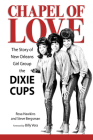 Chapel of Love: The Story of New Orleans Girl Group the Dixie Cups (American Made Music) Cover Image