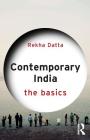 Contemporary India: The Basics: The Basics By Rekha Datta Cover Image