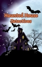 Haunted House Detectives: Short Stories for Curious Boys and Girls Cover Image
