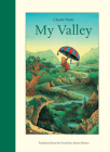 My Valley By Claude Ponti, Alyson Waters (Translated by), Claude Ponti (Illustrator) Cover Image