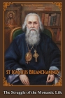 The Struggle of the Monastic Life By Anna Skoubourdis, Monaxi Agapi, Ignatius Brianchaninov Cover Image