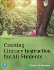 Creating Literacy Instruction for All Students Plus Mylab Education with Pearson Etext -- Access Card Package [With Access Code] By Thomas Gunning Cover Image