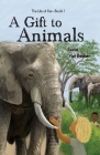 A Gift To Animals By Lucia Van Bebber Cover Image