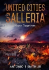United Cities of Salleria: Burn Together By Jr. Smith, Antonio T. Cover Image
