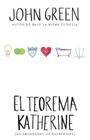El teorema Katherine: (An Abundance of Katherine--Spanish-language Edition) Cover Image