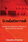 Undeterred: The Success Equation of Women of Black and Asian Heritage Cover Image