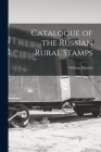 Catalogue of the Russian Rural Stamps By William Herrick Cover Image