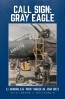 Call Sign: Gray Eagle By Lt General E. G. Buck Shuler, Jerome J. McLaughlin (Prepared by) Cover Image