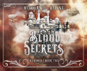 Blood Secrets (Skyworld #2) By Morgan L. Busse, Taylor Meskimen (Narrator) Cover Image