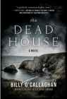 The Dead House: A Novel By Billy O'Callaghan Cover Image