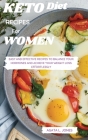 Keto Diet Recipes for Women: Easy and Effective Recipes to Balance Your Hormones and Achieve Your Weight Loss Effortlessly Cover Image