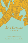 Arid Dreams: Stories By Duanwad Pimwana, Mui Poopoksakul (Translator) Cover Image