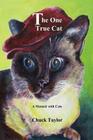 The One True Cat a Memoir with Cats By Chuck Taylor Cover Image