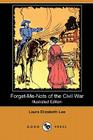 Forget-Me-Nots of the Civil War: A Romance, Containing Reminiscences and Original Letters of Two Confederate Soldiers (Illustrated Edition) (Dodo Pres By Laura Elizabeth Lee, Bryan Burnes (Illustrator) Cover Image